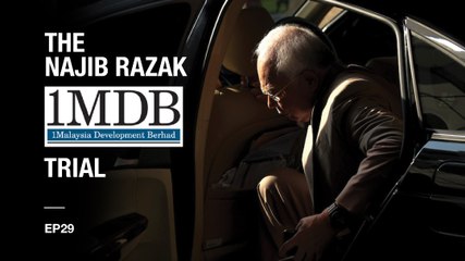 [PODCAST]The Najib Razak 1MDB Trial EP 29: Where’s the money?