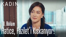 Hatice, Fazilet'i kıskanıyor! - Kadın 70. Bölüm