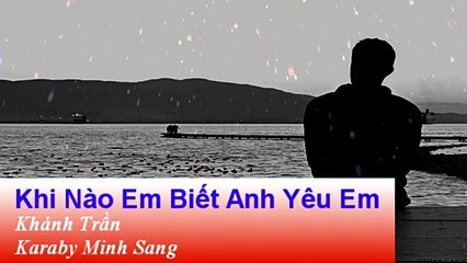 Karaoke - Khi Nào Em Biết Anh Yêu Em - Khánh Trần