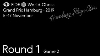 FIDE World Chess Grand Prix Hamburg 2019. Round 1. Game 2.