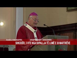SHKODËR, 3 VITE NGA SHPALLJA TË LUMË E 38 MARTIRËVE