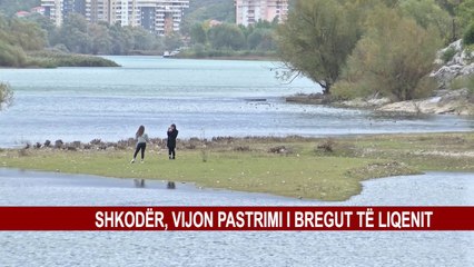 SHKODËR, VIJON PASTRIMI I BREGUT TË LIQENIT