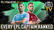 Fan TV | Ranking every Premier League captain from BEST to WORST