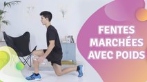 FENTES MARCHÉES : AVEC POIDS - Améliore ta santé