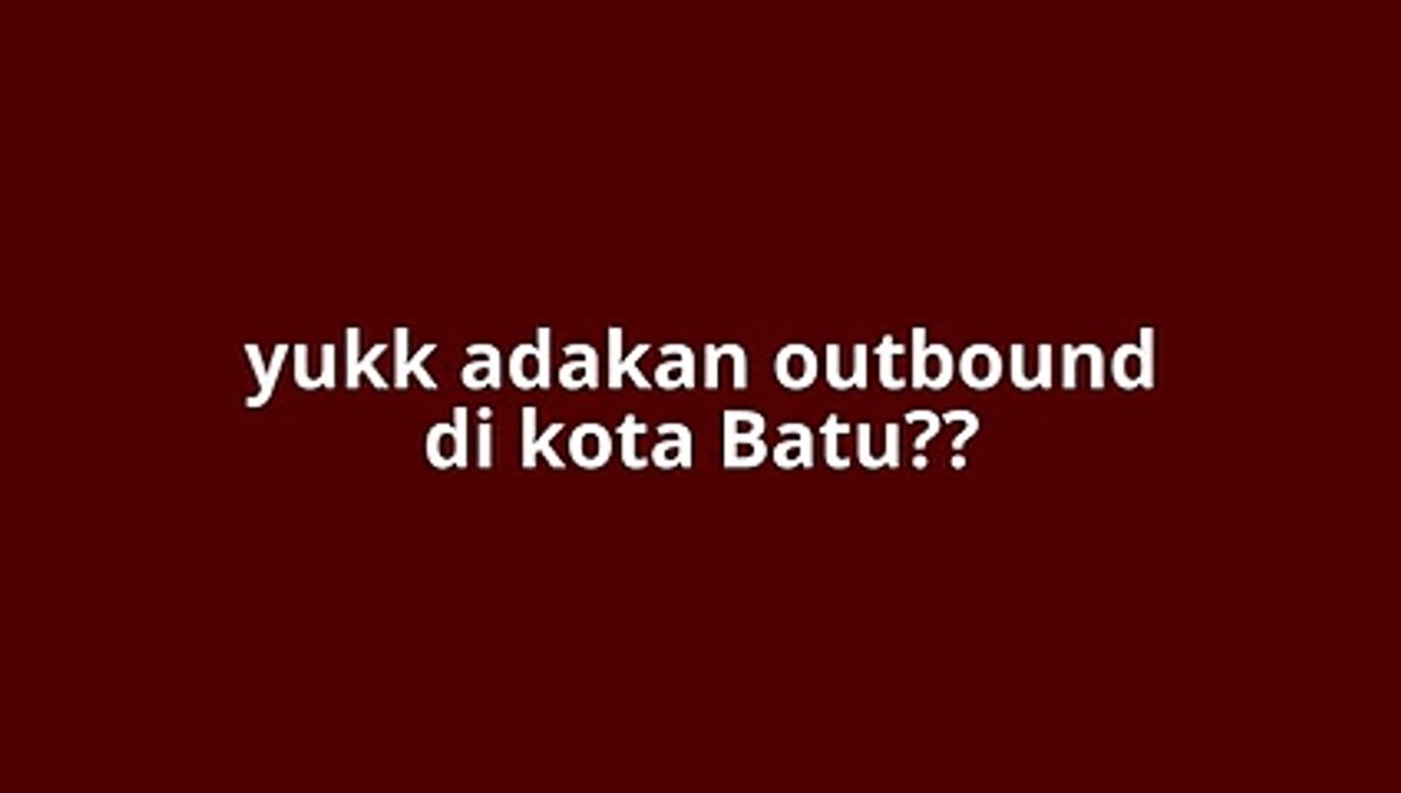 penyelenggara Outbound ¦ Outbound Malang ¦ 082.131.472.027 ¦ www.malangoutbound.com
