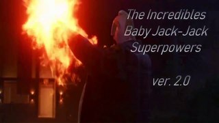The Incredibles 2 - Baby Jack - Jack Superpowers List 2.0
