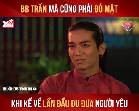 DOTG II BB TRẦN MÀ CŨNG PHẢI ĐỎ MẶT KỂ VỀ LẦN ĐẦU ĐU ĐƯA NGƯỜI YÊU II YANNEWS