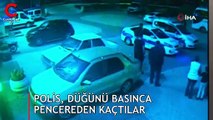 Polis, düğünü basınca pencereden kaçtılar