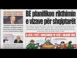 Ora juaj, Shtypi i ditës: BE planifikon rikthimin e vizave për shqiptarët