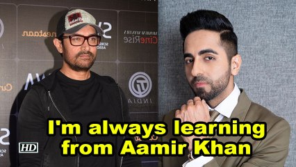 Ayushmann Khurrana: I'm always learning from Aamir Khan