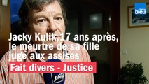 Jacky Kulik : le meurtre de sa fille jugé aux assises de la Somme, 17 ans après