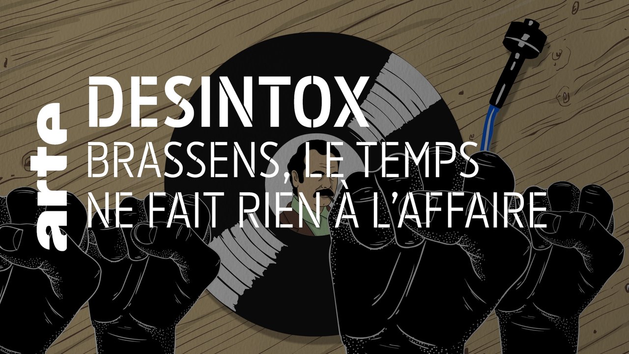 Brassens : le temps ne fait rien à l'affaire | 07/11/2019 | Désintox | ARTE