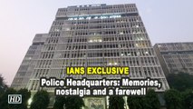 IANS Exclusive | Police Headquarters: Memories, nostalgia and a farewell