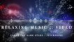 Relaxing Music - "Under The Same Stars" [Relaxing Jazz Music]- Relaxing Music Video