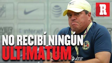 Miguel Herrera: 'No existió ningún ultimátum'