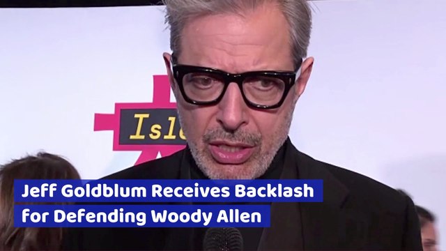Jeff Goldblum Explains His Past With Woody Allen