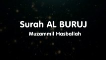 Surah  AL BURUJ - Muzammil Hasballah