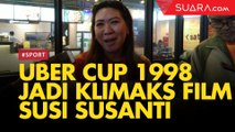 Alasan Uber Cup 1998 Jadi Klimaks Film Susi Susanti: Love All