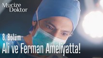 Ali ve Ferman ameliyatta - Mucize Doktor 8. Bölüm