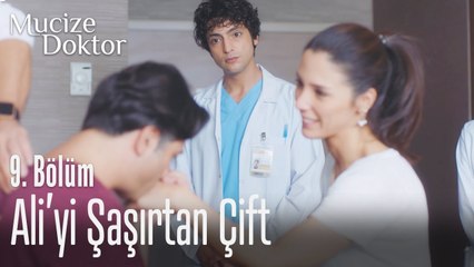 Ali'yi şasırtan çift - Mucize Doktor 9. Bölüm
