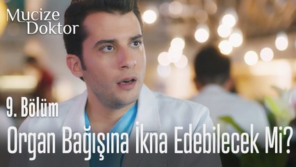 Organ bağışına ikna edebilecek mi? - Mucize Doktor 9. Bölüm