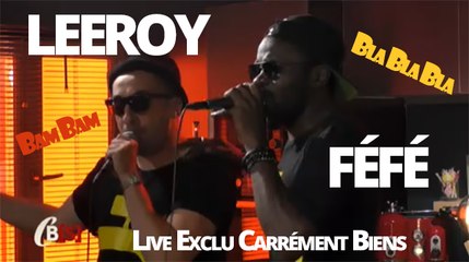 LIVE EXCLUSIF - Féfé & Leeroy dans Carrément Biens