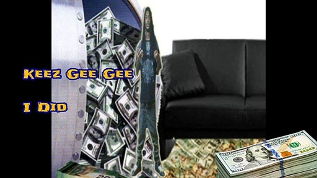 Keez Gee Gee - "I Did" (Produced By.) Keez Gee Gee