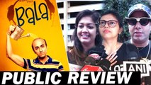 BALA - PUBLIC  REVIEW - AYUSHMANN KHURRANA, BHUMI PEDNEKAR, YAMI GAUTAM