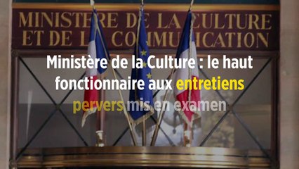 Ministère de la Culture : le haut fonctionnaire aux entretiens pervers mis en examen