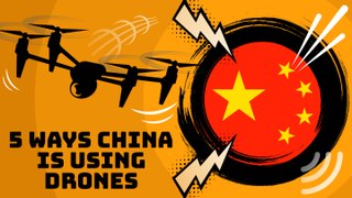 5 ways China is using drones