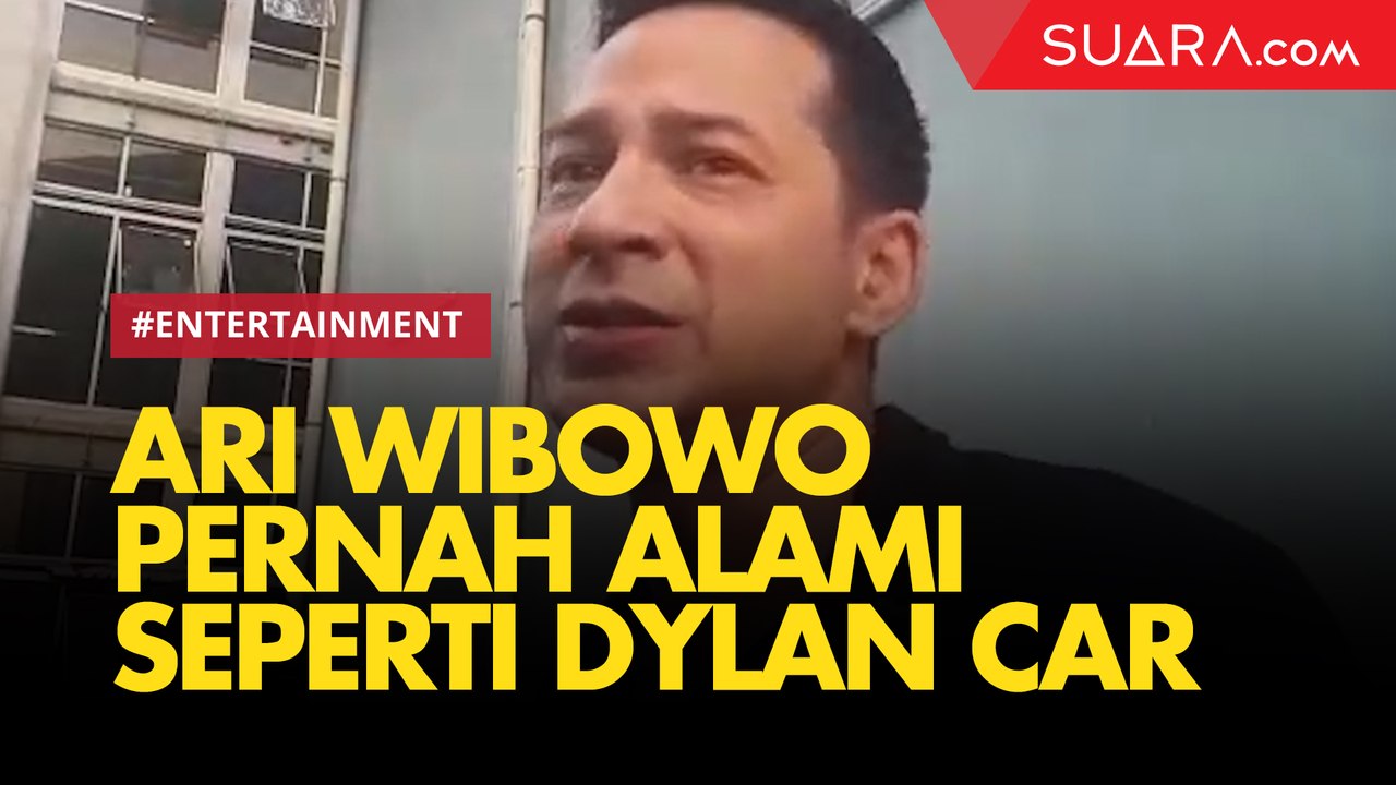 Ari Wibowo Akui Pernah Alami Seperti Dylan Car