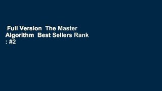 Full Version  The Master Algorithm  Best Sellers Rank : #2