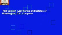 Full Version  Lost Farms and Estates of Washington, D.C. Complete