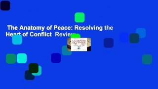 The Anatomy of Peace: Resolving the Heart of Conflict  Review