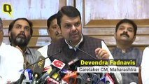 Devendra Fadnavis on Friday, said he will be the caretaker CM till alternate arrangements are made