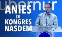 Pidato Lengkap Anies Baswedan di Kongres Partai Nasdem