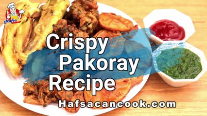 Crispy Pakora Recipe Pakistani  Aloo k Pakore  Mirch k Pakore  Pyaz k Pakporay - Hafsa Can Cook