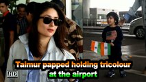 Taimur papped holding tricolour at the airport