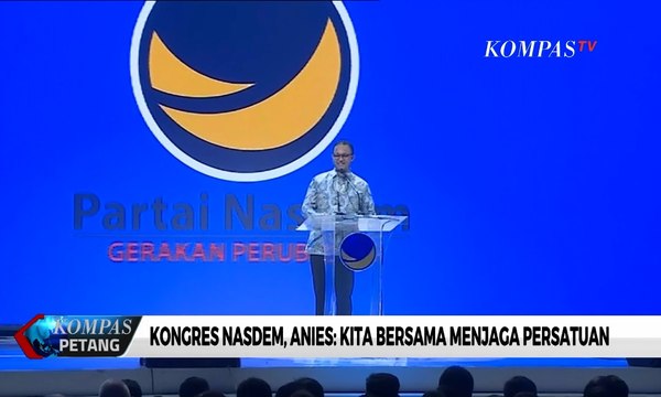 Kongres Nasdem, Anies: Kita Bersama Menjaga Persatuan