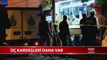 Fatih'te Süyanürle Ölüme Giden 4 Kardeşin, 3 Üvey Kardeşi Ortaya Çıktı   tgrt haber
