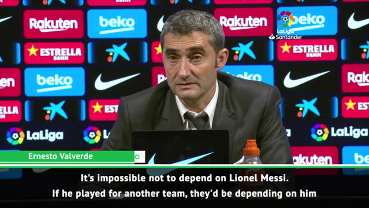It's impossible for Barcelona to not depend on Lionel Messi - Valverde