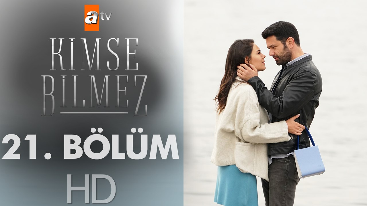 Kimse Bilmez 21. Bölüm