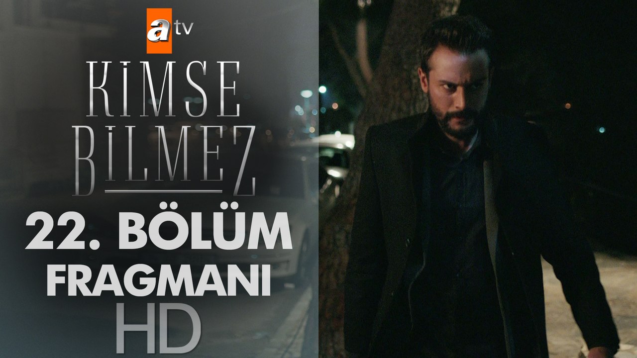Kimse Bilmez 22. Bölüm Fragmanı