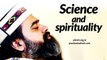Acharya Prashant: Spirituality is science turned inwards - it looks at both the subject and object