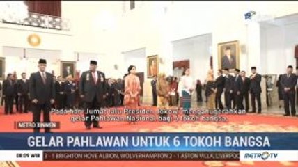 Gelar Pahlawan Bagi 6 Tokoh Bangsa
