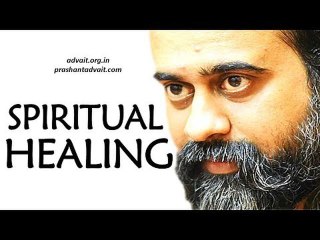Acharya Prashant: What is spiritual healing