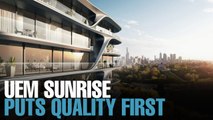 NEWS: Quality first for UEM Sunrise