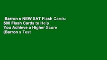 Barron s NEW SAT Flash Cards: 500 Flash Cards to Help You Achieve a Higher Score (Barron s Test
