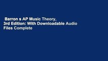 Barron s AP Music Theory, 3rd Edition: With Downloadable Audio Files Complete