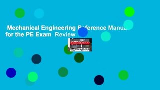 Mechanical Engineering Reference Manual for the PE Exam  Review